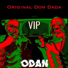 ODAN - ORIGINAL DON DADA (VIP)[FREE DL]
