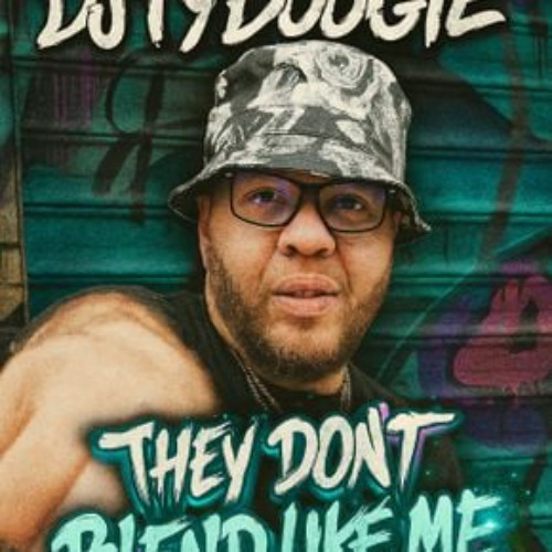 DJTYBOOGIE THEY DONT BLEND LIKE ME
