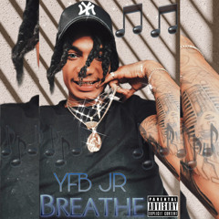 Breathe -  YFB SPAZZ