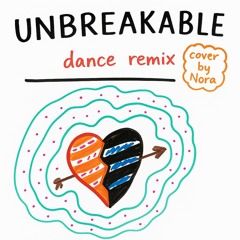 Unbreakable Dance Remix