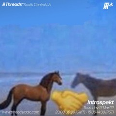 Introspekt (*South Central LA) - 17-Mar-22
