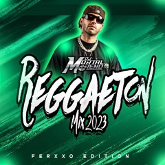 Reggaeton Mix 2023(Ferxxo Edition ) -DJMortal Moreno