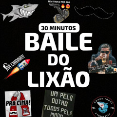 30 MINUTOS DO BAILE DO LIXÃO - AS MELHORES 2025 ( TROPA DO BIGODE )