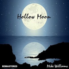 Mike Williams - Hollow Moon - 2023 Remaster (Complete Album - 2018)