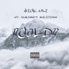 COLD FT. ALMIGHTY MAlICIOUS (PROD. GMACHO)
