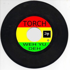 TORCH  - WEH YU DEH GAPPA G & KENABIS