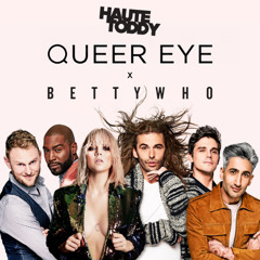 Betty Who - All Things (From "Queer Eye") (Haute Toddy Remix)
