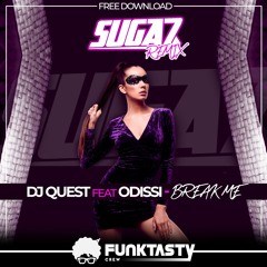 DJ Quest feat Odissi - Break Me (Suga7 Remake) - FREE DOWNLOAD