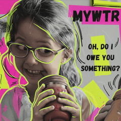 Oh Do I Owe You Something?