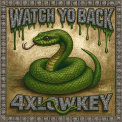 4xlowkey - watch yo back (prod. onehotnife) [4E + 308 EXCLUSIVE]