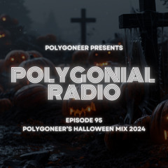 Polygoneer Presents: Polygonial Radio | Episode 95 | Polygoneer's Halloween Mix 2024