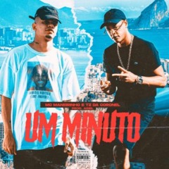 MC Maneirinho E TZ Da Coronel - Um Minuto (Prod. Ariel Donato)