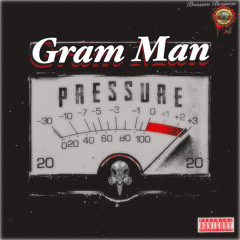 Gram Man - Pressure