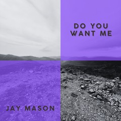 Do You Want Me