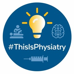 Ep. 1: #ThisIsPhysiatry