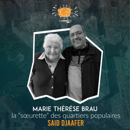 Stream Episode Marie Therese Brau La Sœurette Des Quartiers Populaires Par Said Djaafer By Radio Corona Internationale Podcast Listen Online For Free On Soundcloud