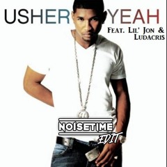 Usher - Yeah (NOISETIME Edit)
