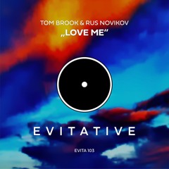 Tom Brook & Rus Novikov - Love Me {EVITA103]