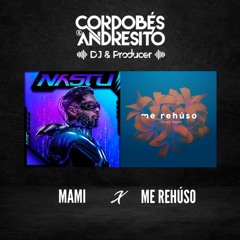 Mami X Me Rehúso (Cordobés & Andresito MASHUP) [COPYRIGHT]