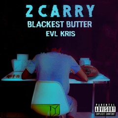 2 CARRY - (feat Evl Kris)