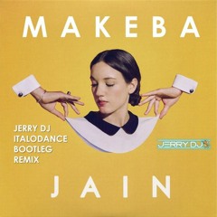 Jain - Makeba (Jerry Dj Italodance Bootleg Remix)