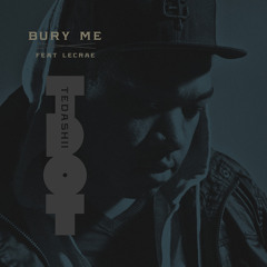 Bury Me (feat. Lecrae)