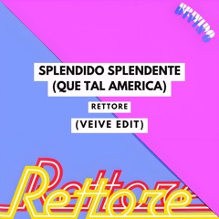 Splendido Splendente (Que Tal America) (Veive Edit) [FREE DOWNLOAD] / PREVIEW