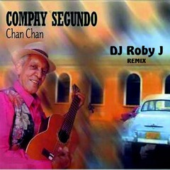 Compay Segundo - Chan Chan (DJ Roby J  Remix)