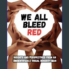 ebook read pdf 🌟 We All Bleed Red - Insights and Perspectives from an Unidentifiable Visual Minori