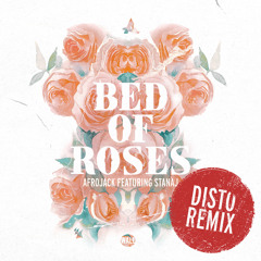 Bed Of Roses (DISTO Remix) [feat. Stanaj]