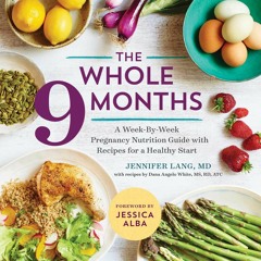{⚡PDF⚡} ❤READ❤ The Whole 9 Months: A Week-By-Week Pregnancy Nutrition Guide with