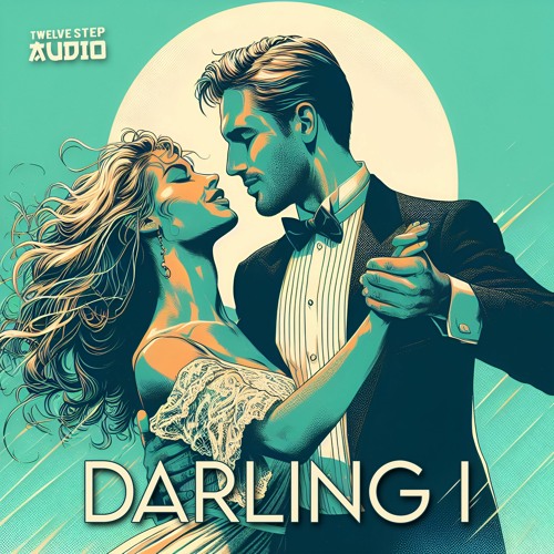 Twelve Step Audio - Darling I *FREE DOWNLOAD*