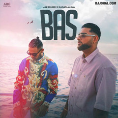 Bas - Jaz Dhami x Karan Aujla