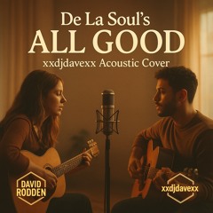 De La Soul All Good xxdjdavexx acoustic Cover