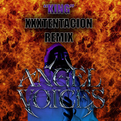 KING - XXXTENTACION (ANGEL VOICES BOOTLEG) (FREE DOWNLOAD)