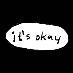 it's okay
