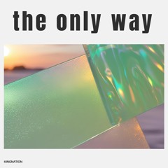 the only way