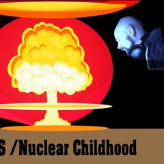 Nuclear Childhood