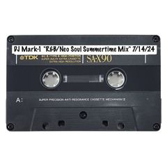 DJ Mark-1 "R&B/Neo Soul Summertime Mix" 7/14/24