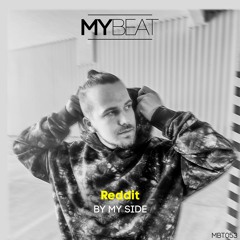 Reddit - By My Side (Original Mix)