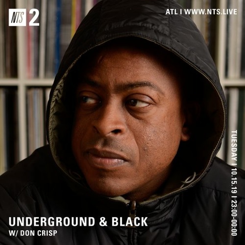 Underground & Black w/ Don Crisp NTS Oct. 2019