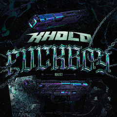 KHOLD - FUCKBOY🔫 (FREE DOWNLOAD)
