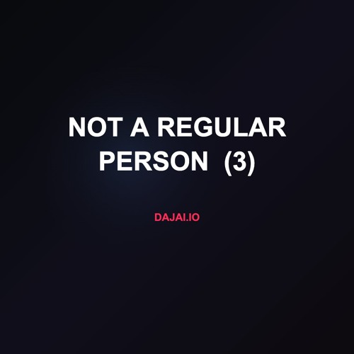 Not A Regular Person  (3)