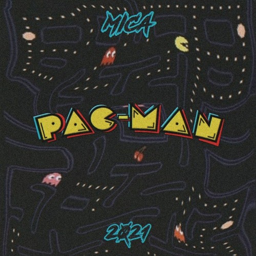 Mica - Pac Man (2021)