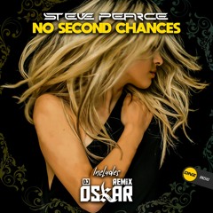 Steve Pearce - No Second Chances DJ Oskar Remix