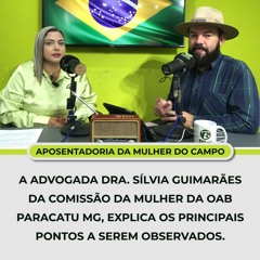 Aposentadoria da Mulher do Campo – Dra. Silvia Guimarães explica pontos a serem observados.