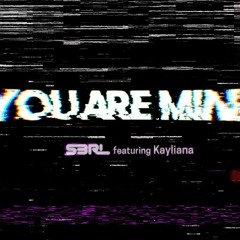 S3RL Ft. Kayliana - You Are Mine (ToXic Inside Remix)