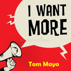 I want more