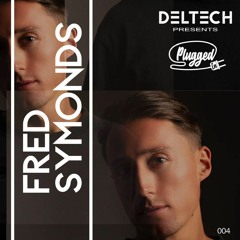 004 PLUGGED IN - Presented By Deltech - Fred Symonds Guest Mix