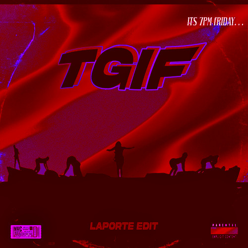 TGIF - LAPORTE EDIT